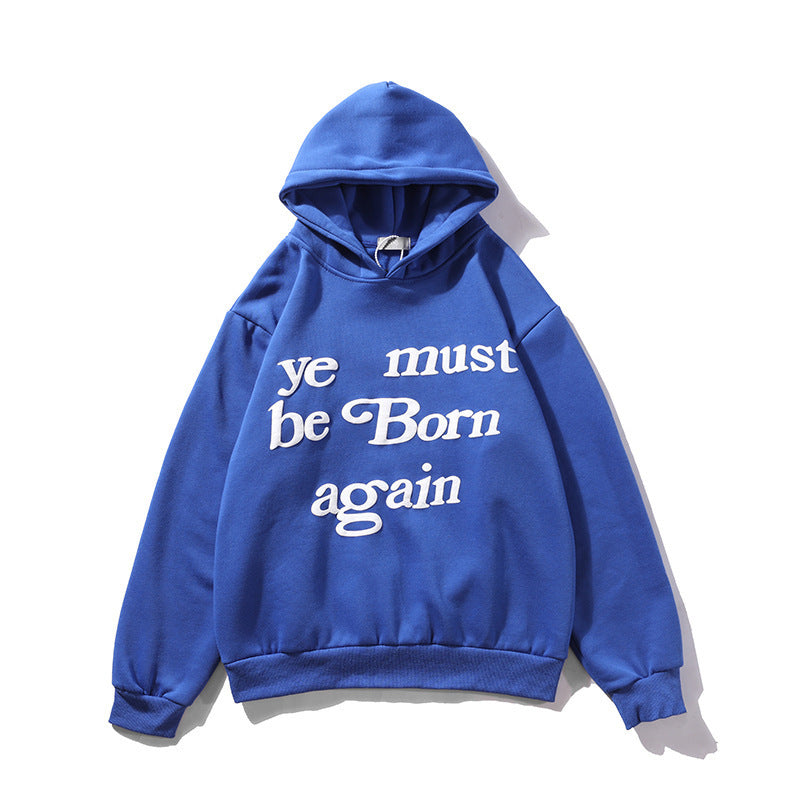 You Must Be Born Again Hoodie Letter Puff Print Brushed Hoody