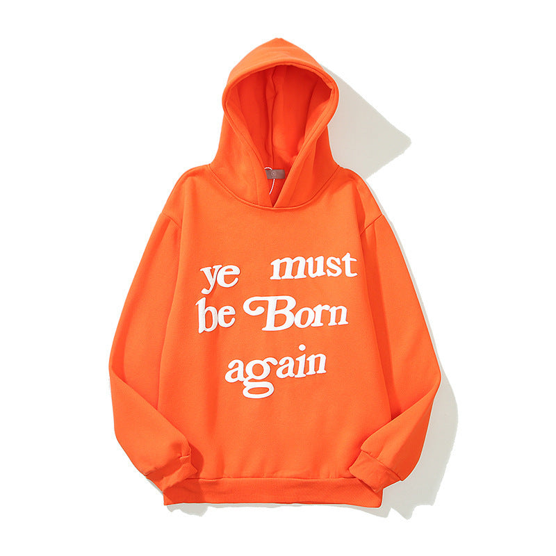 You Must Be Born Again Hoodie Letter Puff Print Brushed Hoody