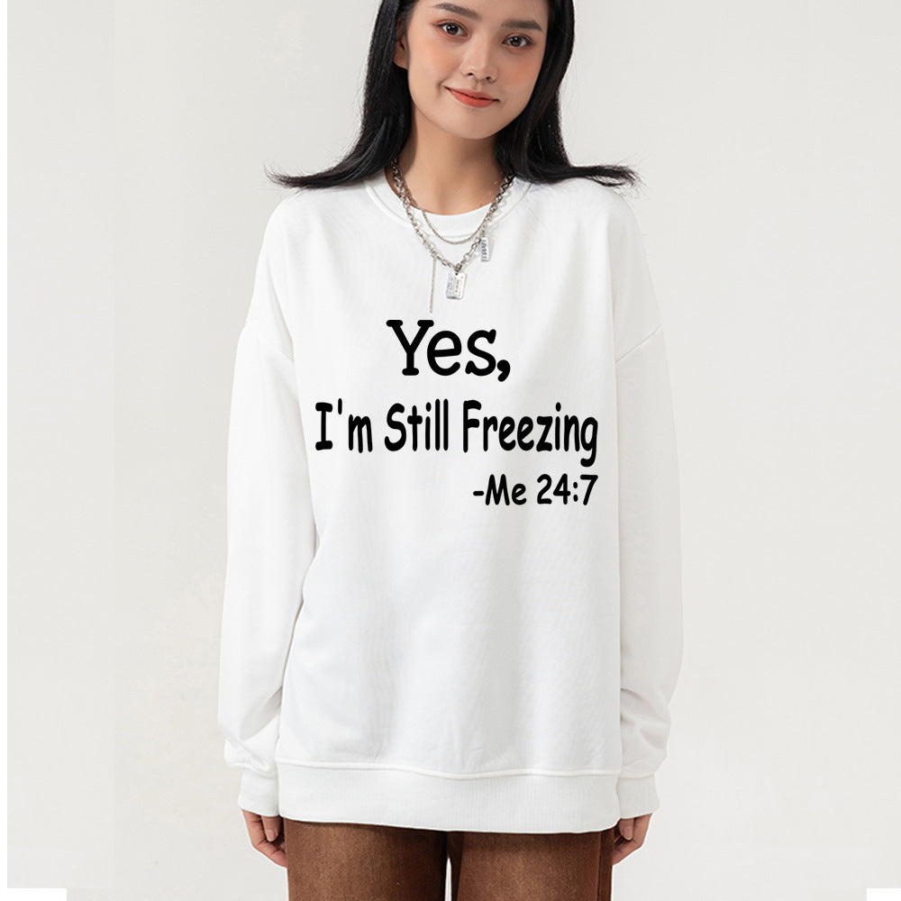 Yes I M Cold Sweatshirts Yes,I 'M Still Freezing Me 24:7 Fall/Winter Warm Hoodie