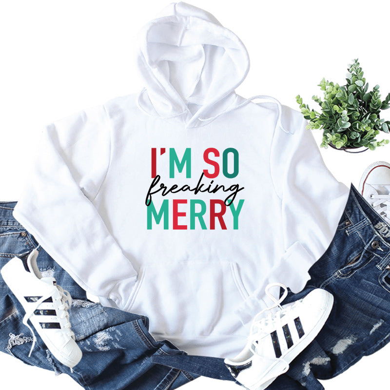 Merry and Bright Sweatshirts I'm So Freaking Merry Printed Hoodie