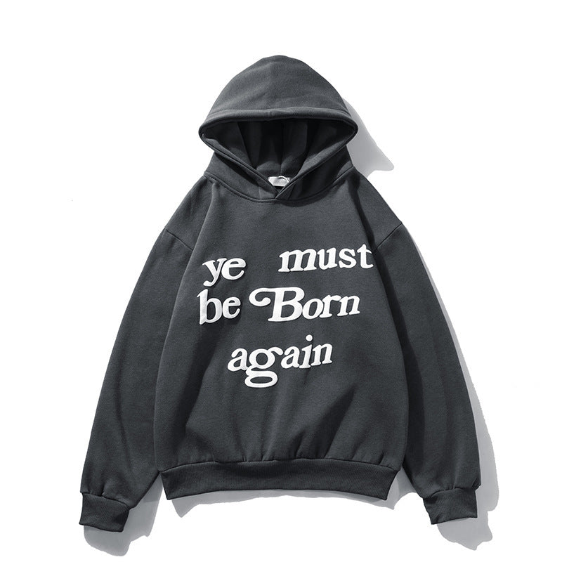 You Must Be Born Again Hoodie Letter Puff Print Brushed Hoody