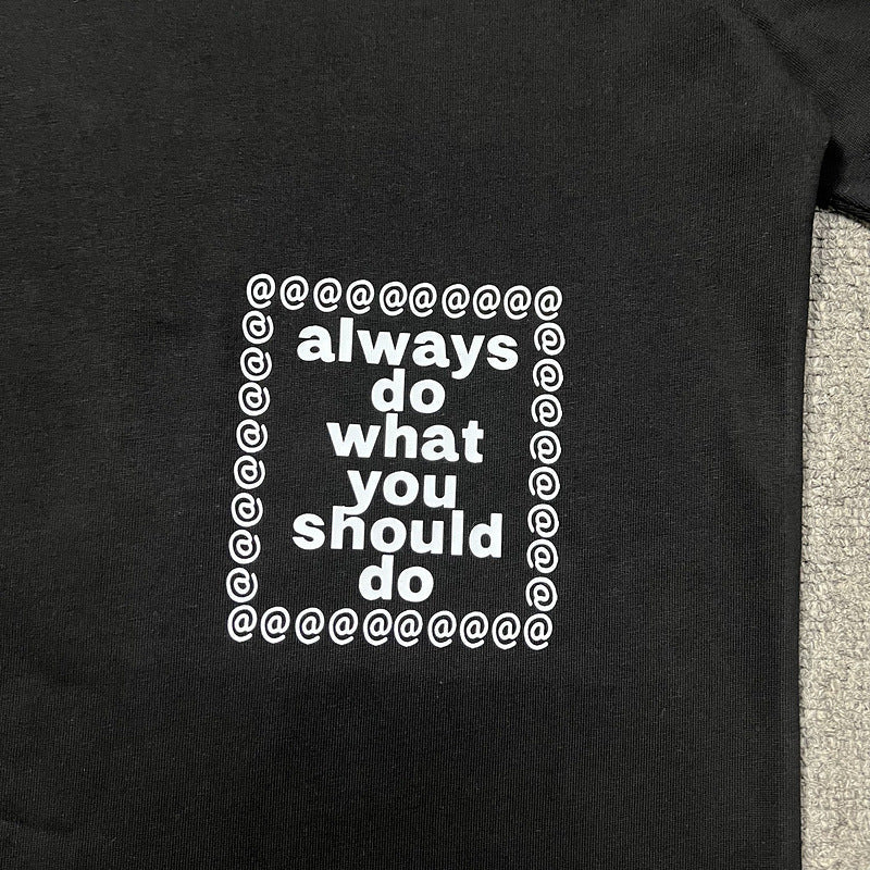 Always Do What You Should Do T Shirts Short Sleeves Casual Half Sleeves