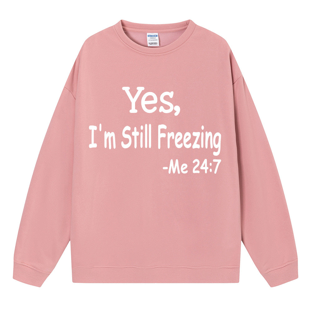 Yes I M Cold Sweatshirts Yes,I 'M Still Freezing Me 24:7 Fall/Winter Warm Hoodie